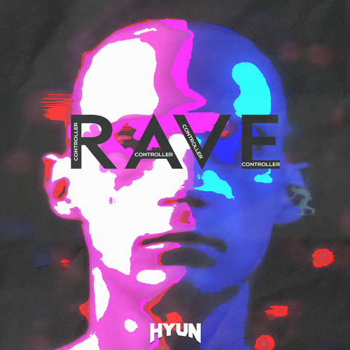 Rave controller(Original mix)-HYUN[OUT NOW=BUY]