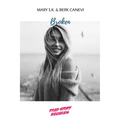 Mary S.K. & Berk Canevi - Broken