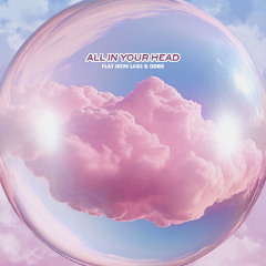 All In Your Head by Flat Iron Lake & DDBB