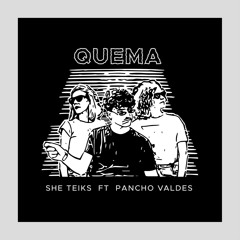 She Teiks - Quema (feat. Pancho Valdes)