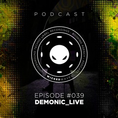 Wicked Waves PODCAST #039 - DEMONIC Live