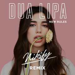 Dua Lipa - New Rules (Nikify Remix)