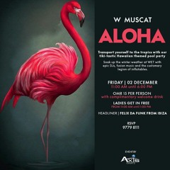 Felix Da Funk @ W Muscat Aloha Pool Party