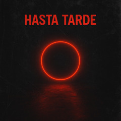 Hasta Tarde (Original - Mix)