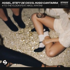 HUGEL, Stefy De Cicco, Hugo Cantarra - 4 To The Floor (feat. Nikol Apatini) [OUT NOW]