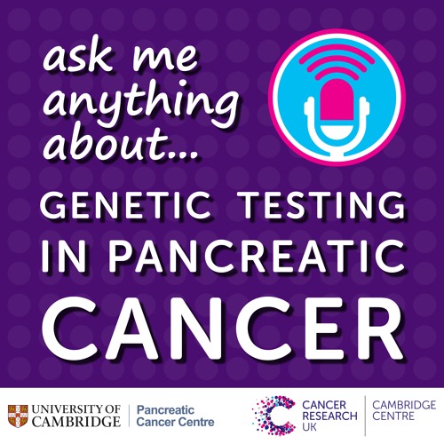 Ask me anything about... genetic testing in pancreatic cancer