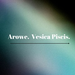 Arowe Debut Album - Vesica Piscis
