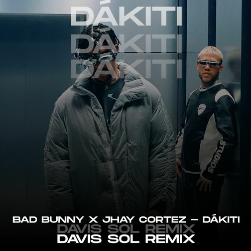 Stream Bad Bunny Jhay Cortez Dákiti Davis Sol REMIX by DAVIS SOL