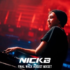 Final Walk August Mixset - NickB