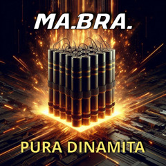 MA.BRA. - Pura Dinamita (Ma.Bra. Mix) 138 Bpm (C) Maurizio Braccagni
