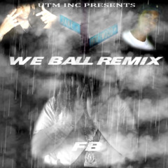 FB - We Ball Remix