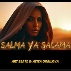 Salma Ya Salama - ART BEATZ & Aziza Qobilova