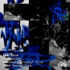 e⃣e⃣e⃣ show ⏤ ingatlan, macskalany+szkyf live from borderline