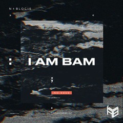 Premiere: I Am Bam "Now" - The AudioBloc