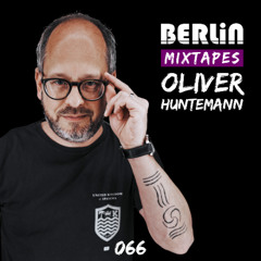 Berlin Mixtapes - Oliver Huntemann - Episode 066