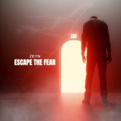 Zeyn - Escape the Fear(Preview) SOON ON SPOTIFY