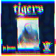 Bilal Wahib - Tigers (The Teacher & Crazykill Edit) Crazykill 17k Edit