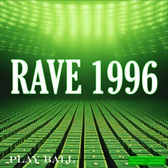 Play Ball - Rave 1996