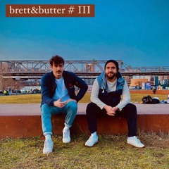Brett & Butter Vol. III