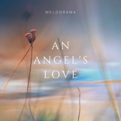 An Angel's Love - Romantic Sentimental Piano (Free Download)