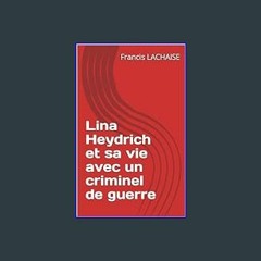 #^DOWNLOAD 💖 Lina Heydrich et sa vie avec un criminel de guerre (French Edition)     Kindle Editio