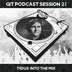 GIT Podcast Session 21 # TiDUs Into The Mix