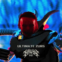 ULTIMATE ZURG (Navyy Remix)