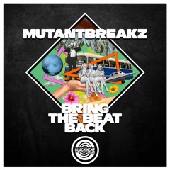 Mutantbreakz - Bring The Beat Back "GUA148"