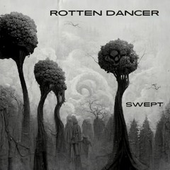 Swept - Rotten Dancer (FREE DOWNLOAD)