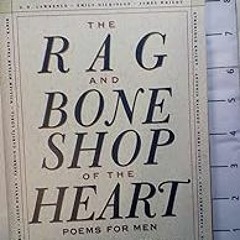 Stream [R.E.A.D P.D.F] The Rag and Bone Shop of the Heart: A Poetry Anthology by Robert Bly (Editor)