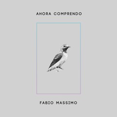 PREMIERE: Fabio Massimo - Ahora Comprendo