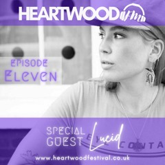 Lucid : Episode 11 : Heartwood FM