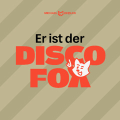 Er ist der Disco Fox