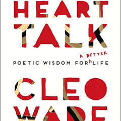 [Access] PDF 📩 Heart Talk: Poetic Wisdom for a Better Life by  Cleo Wade PDF EBOOK E