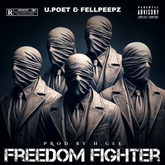 Freedom Fighter Feat FellPeepz (Prod By H.Gee)