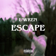 L'wren - Escape Prod. SAMMY