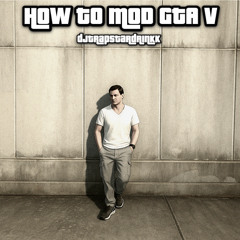 How to Mod GTA V (prod me x 10kdollaboy)