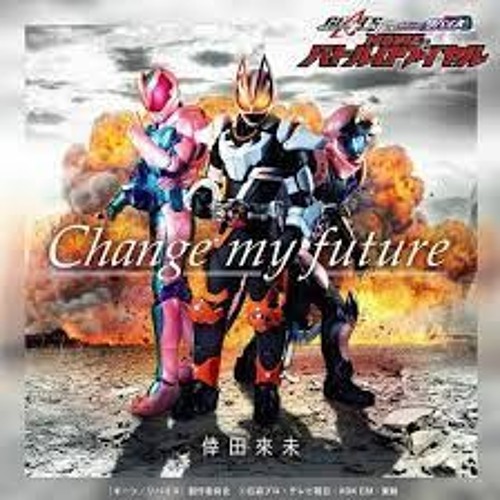 "Change My Future" from Kamen Rider Geats x Revice: Movie Battle Royale by Koda Kumi
