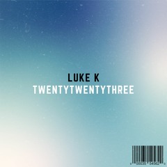 Luke K - Twentytwentythree