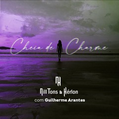 Guilherme Arantes - Cheia de Charme (Nill Tons & Hérlon Remix) - Radio Edit