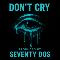 DON'T  CRY