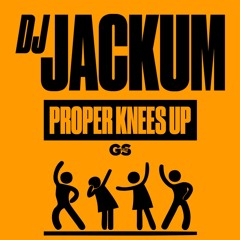 DJ Jackum - Proper Knees Up