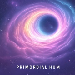 Primordial Hum