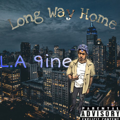 Long way home– L.a 9ine x GMN JAY x JAAYIC x DAI