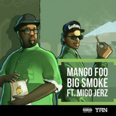 Big Smoke (feat. Migo Jerz)