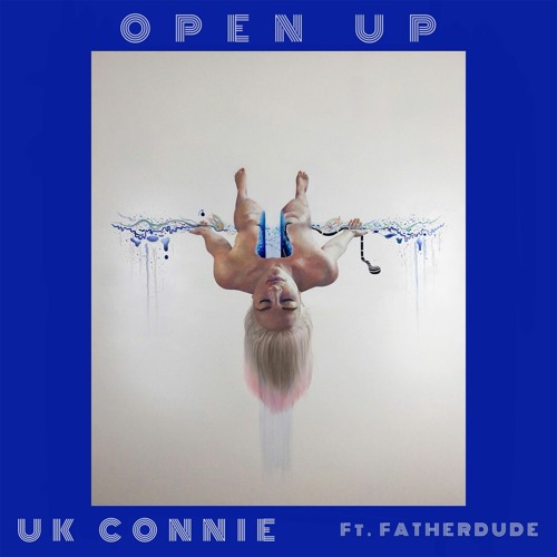 UK CONNIE "Open Up" feat. FATHERDUDE