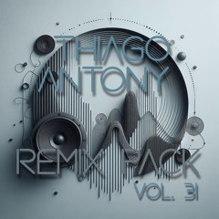 Thiago Antony Remix Pack Vol. 31 #Outnow #BuyWav
