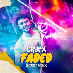 Cryex - Faded (Vexxed Remix)