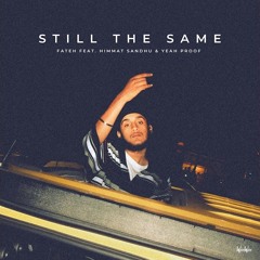 Still The Same Himmat Sandhu x Fateh