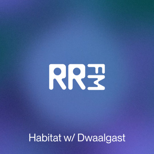 RRFM • Habitat w/ Dwaalgast  • 06-11-2025
